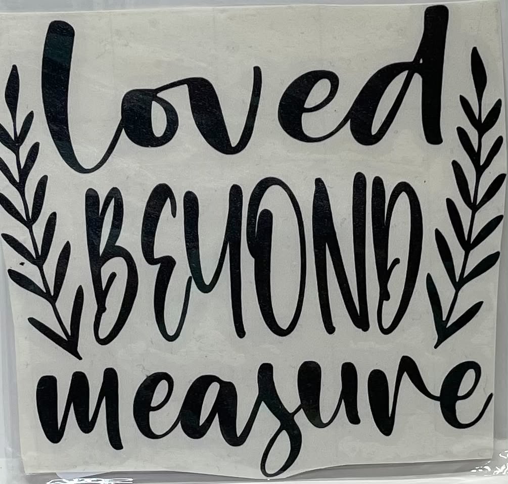 LOVED BEYOND MEASURE