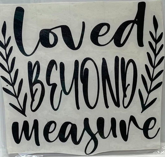 LOVED BEYOND MEASURE