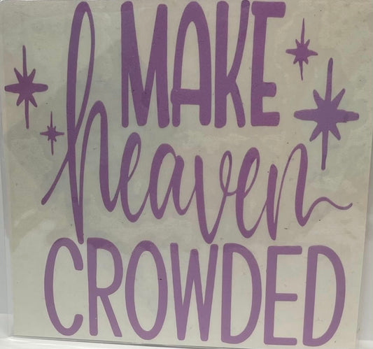 MAKE HEAVEN CROWDED